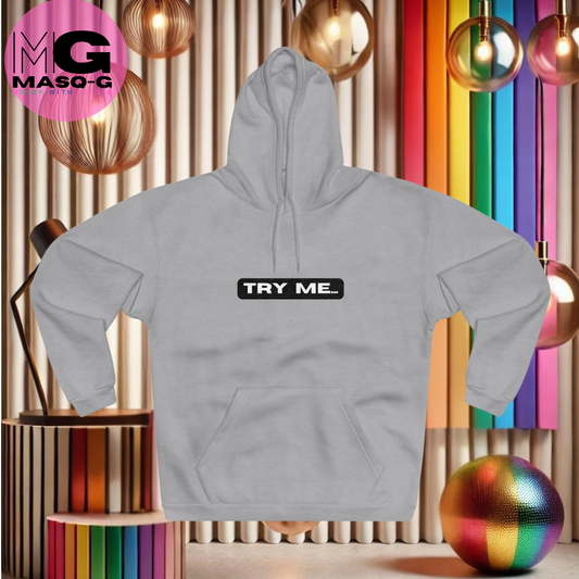 "Try Me" Hoodie - Voor Wanneer Jouw Innerlijke Tijger Wil Brullen